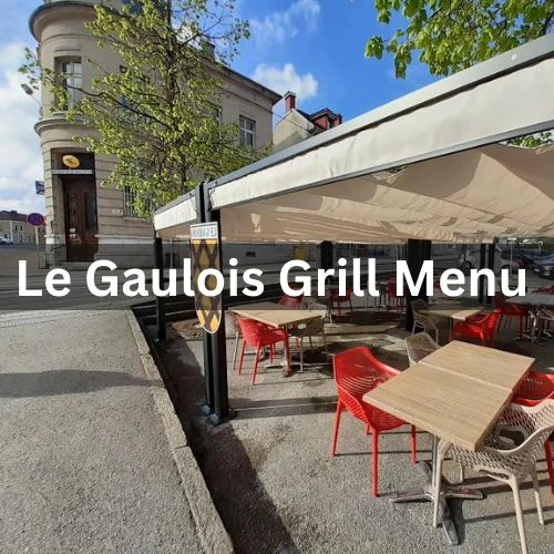 Le Gaulois Grill Menu Prix France Mis à jour pour 2024