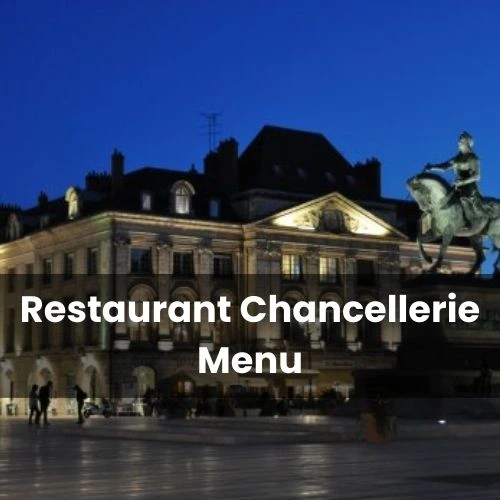 Restaurant Chancellerie Menu Prix France Mis à jour pour 2024