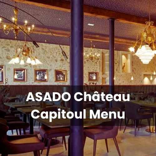 ASADO Château Capitoul Menu Prix France Mis à jour pour 2024