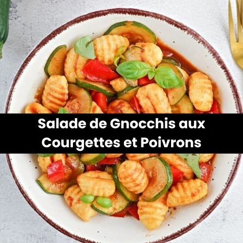 Salade de Gnocchis aux Courgettes et Poivrons