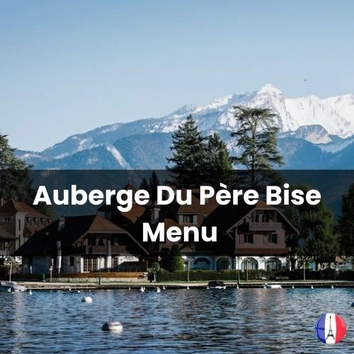 Auberge Du Père Bise Menu Prix France 2024  et Photos
