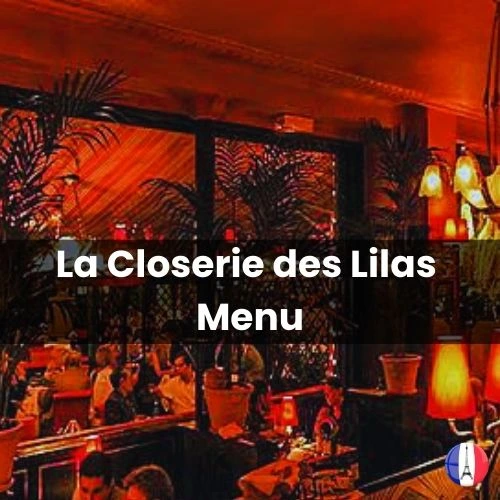 La Closerie des Lilas Menu Prix France 2024 et Photos