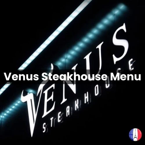 Venus Steakhouse Menu Prix France 2024 et Photos