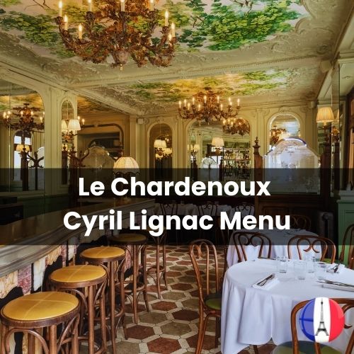 Le Chardenoux Cyril Lignac Menu Prix Paris 2024 et Photos