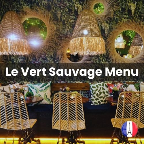 Le Vert Sauvage Menu Prix Paris 2024 et Photos