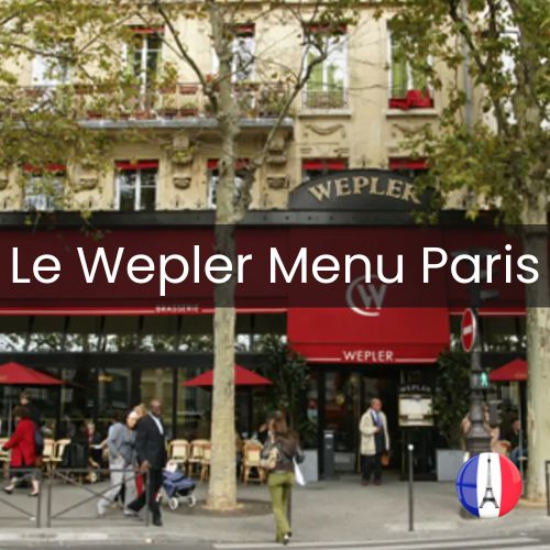 Le Wepler Menu Prix Paris 2024 et Photos