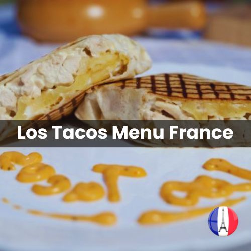 Los Tacos Menu Prix France 2024 et Photos