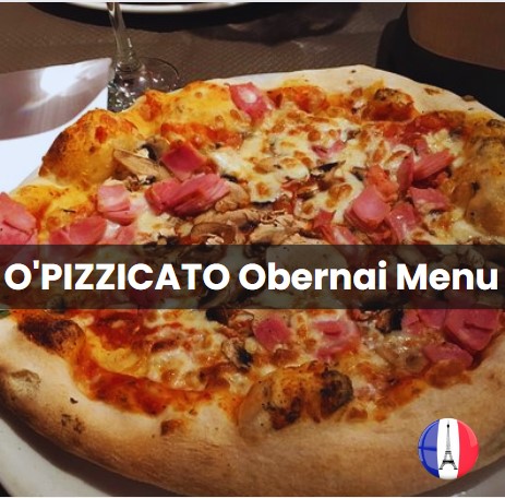 O’Pizzicato Obernai Menu Prix 2024 et Photos