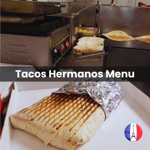 Tacos Hermanos Menu Prix France 2024 et Photos