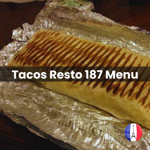 Tacos Resto 187 Menu Prix France 2024 et Photos