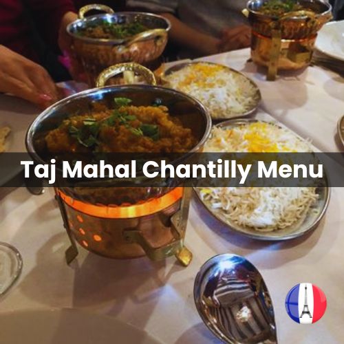 Taj Mahal Chantilly Menu Prix 2024 et Photos