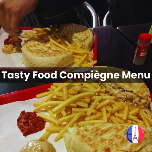 Tasty Food Compiègne Menu Prix France 2024 et Photos