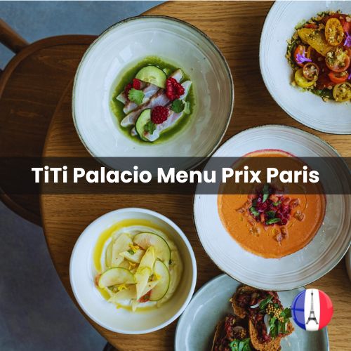 TiTi Palacio Menu Prix Paris 2024 et Photos