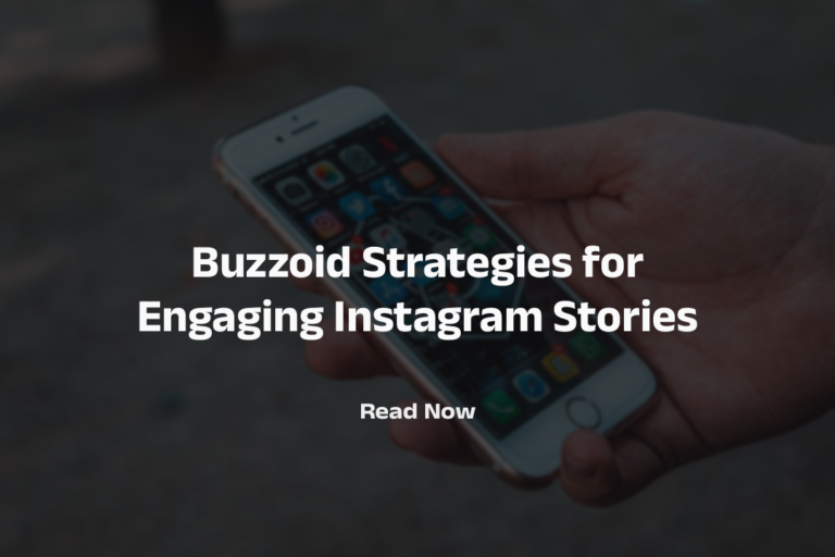 Buzzoid Strategies for Engaging Instagram Stories