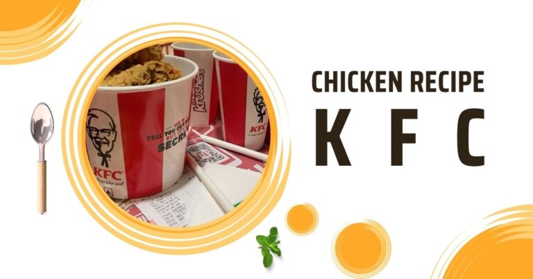 The Secret Behind KFC’s Chicken Recipe