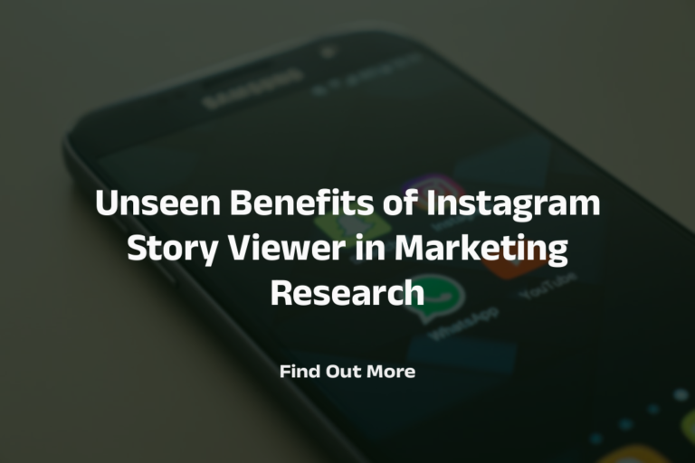 Benefits of Instagram Story Viewer in Marketing Research